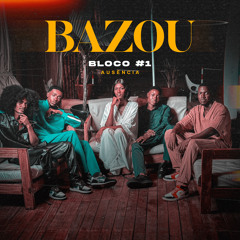 Projeto Bazou - Bloco #1 - Ausência