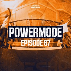 #PWM67 | Powermode - Presented by Primeshock