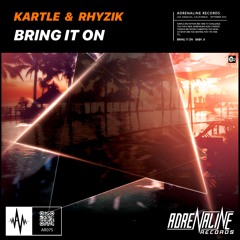 Kartle & Rhyzik - Bring It On (Original Mix)