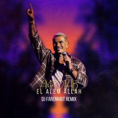 Amr Diab - El Alem Allah (DJ Farenhait Remix)