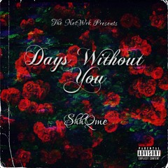 Days Without You - ShhQme (prod. Yung Nab)