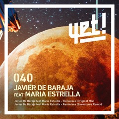 PREMIERE : Javier De Baraja feat. Maria Estrella - Reminisce (Buruntuma Remix)