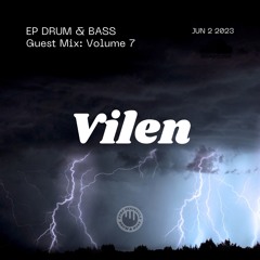 #𝐄𝐏𝐃𝐍𝐁 Guest Mix: Volume 7 - Vilen // EP Drum and Bass //