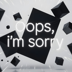 Oops, I'm sorry