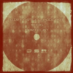 Dirty Stuff Podcast #436 | Bartecky | 22.10.2024