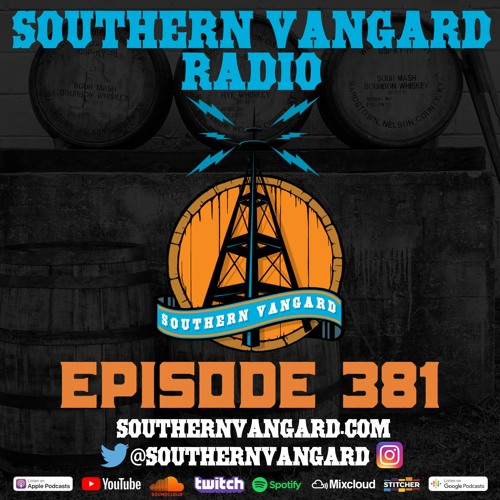 Episode 381 - Southern Vangard Radio