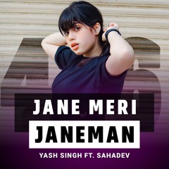 Jane Meri Janeman (feat. Sahadev)