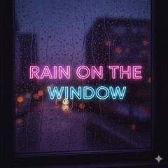 Rain on the Window