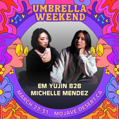 Em Yujin B2B Michelle Mendez @ Umbrella Weekend 2025