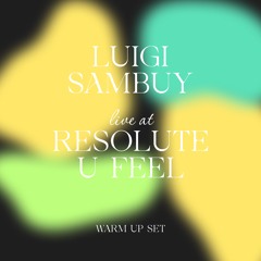Warm Up Set for Resolute x UFeel at H0l0 — Feb 9 2024