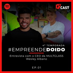 #Empreendedoido - EP. 01 | Entrevista com o CEO da MULTGLASS