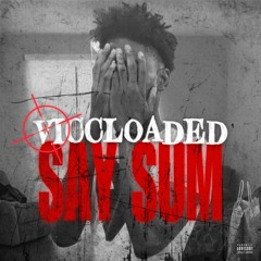 ViccLoaded -  Say Sum