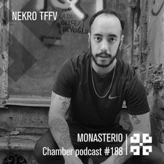 Monasterio Chamber Podcast #188 Nekro TFFV
