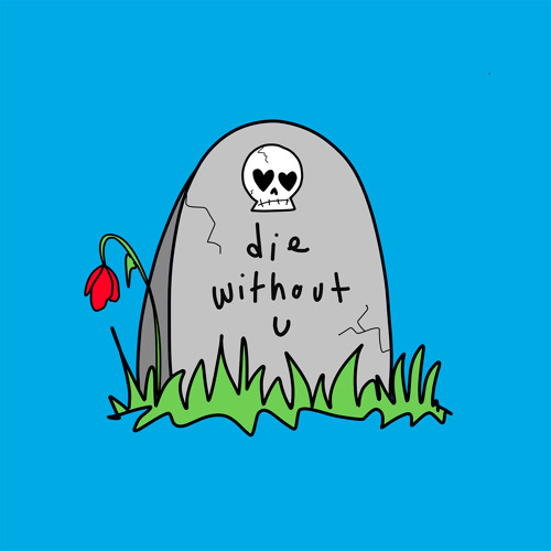 die without u