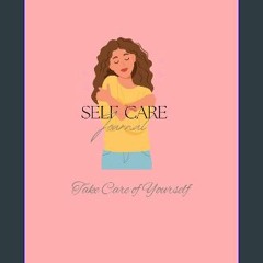 Ebook PDF  📖 Self Care Journal: Take Care of Yourself, Water Intake, Gratitude, Planning, Prioriti