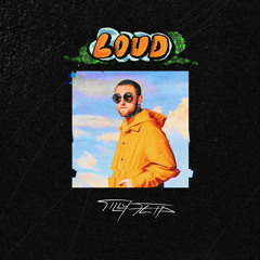 MAC MILLER - LOUD (TILLY FLIP)