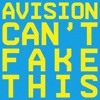 Avision - Can't Fake Dis Sh*t