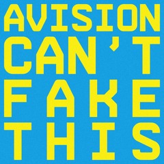 Avision - Can't Fake This