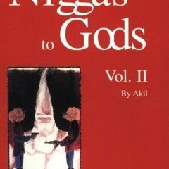 ⚡Audiobook🔥 From Niggas to Gods, Vol. II: Escaping 'Niggativity' & Becoming God