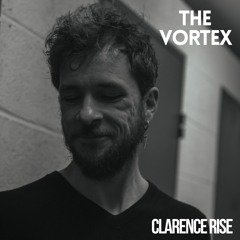 The Vortex | Podcast #040 | Clarence Rise