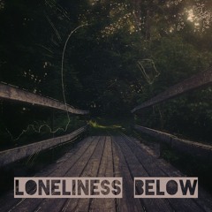 loneliness below