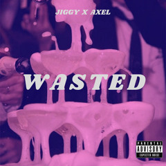 Wasted ft Axel
