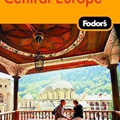 [GET] [EBOOK EPUB KINDLE PDF] Fodor's Eastern & Central Europe, 21st Edition (Travel Guide) by  Fodo