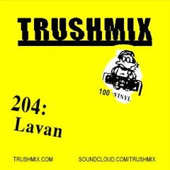 Trushmix 204 - Lavan