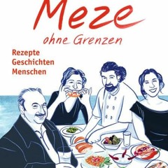 READ EBOOK Meze ohne Grenzen: Rezepte. Geschichten. Menschen