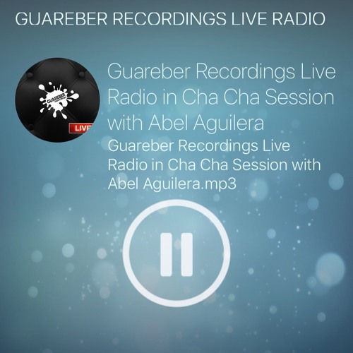Guareber Recordings Live Radio In Cha Cha Session #2 by Abel Aguilera