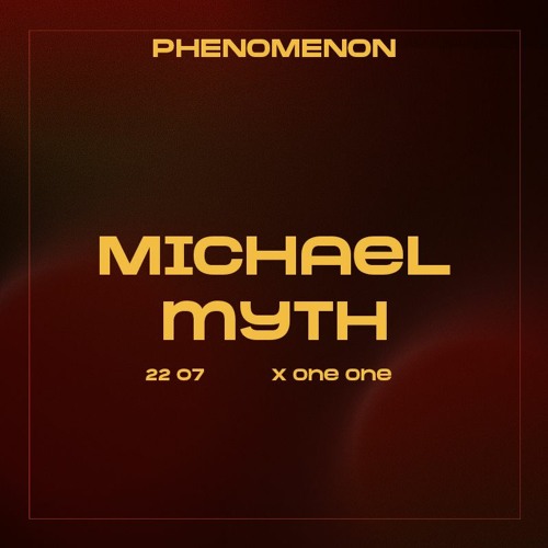 Michael Myth | 2207 PHENOMENON x ONE ONE