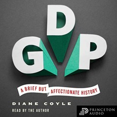 [Download] PDF 🖋️ GDP: A Brief but Affectionate History by  Diane Coyle,Diane Coyle,