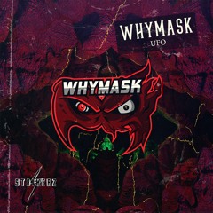 Whymask - UFO (FREE DOWNLOAD)
