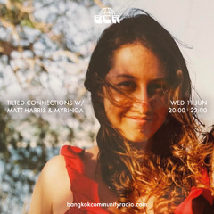 Tilted Connections w/ Matt Harris & Myringa - 11th June 2025 | Bangkok Community Radio