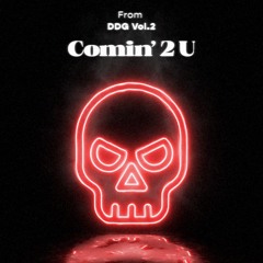 Comin' 2 U