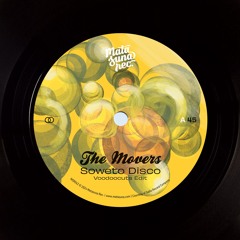 The Movers / Soweto Disco b/w Shanana (Voodoocuts Edits) The Movers / Soweto Disco b/w Shanana (Voodoocuts Edits)