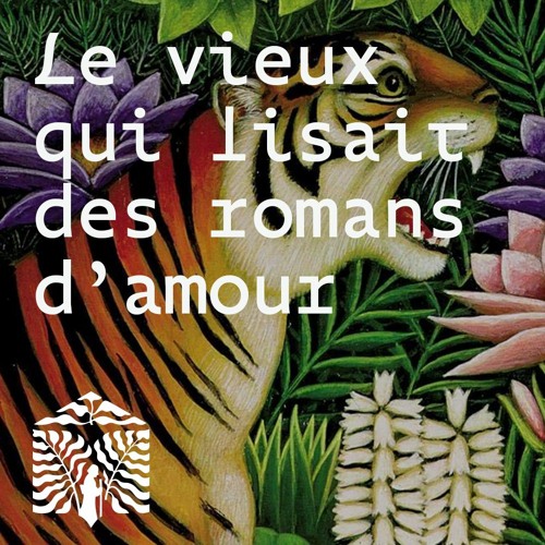 Le vieux qui lisait des romans d’amour, Luis Sepúlveda – Ép. 4/4