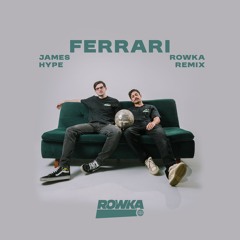 James Hype, Miggy Dela Rosa - Ferrari (ROWKA Remix)
