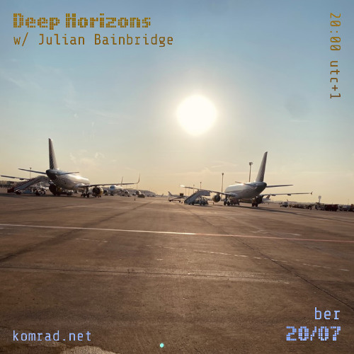 Deep Horizons 004 w/ Julian Bainbridge