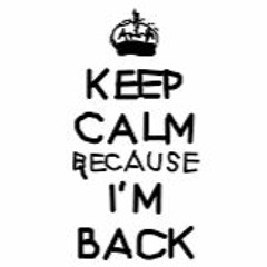 IM BACK