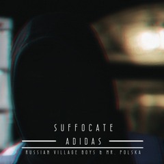 Russian Village Boys & Mr. Polska - Adidas (Suffocate Bootleg)[FREE RELEASE]