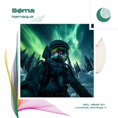 Søma - Namaqua (Loveclub, Domingo + Remix) [Anoka]