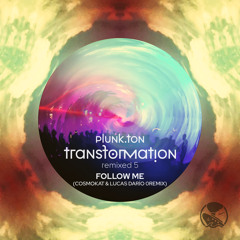 Plunk.ton - Follow me (Cosmokat & Lucas Darío Remix)