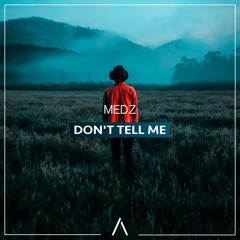 MEDZ - Don't Tell Me [ARWV]