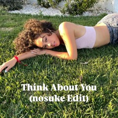 Think About You / Joyce Wrice (nosuke Edit)