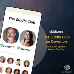 Clubhouse The Siddhi Club - 29 Devotion - Ivonne Delaflor