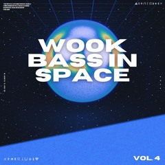 WOOK BASS IN SPACE VOL. 4