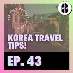 Ep 43: Korea Travel Tips + Jungkook Updates!