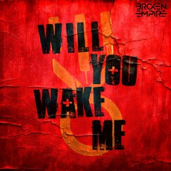 Will You Wake Me