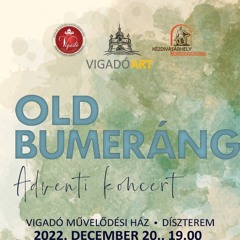 Loksi Koncert: Old Bumerang adventi koncert 2022.12.20.